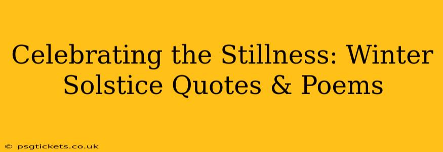 Celebrating the Stillness: Winter Solstice Quotes & Poems
