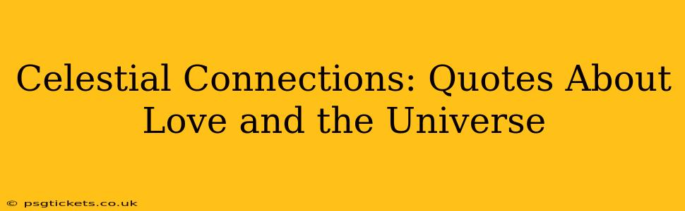 Celestial Connections: Quotes About Love and the Universe