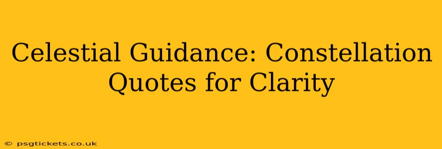 Celestial Guidance: Constellation Quotes for Clarity