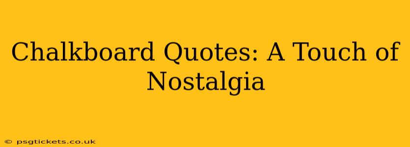 Chalkboard Quotes: A Touch of Nostalgia