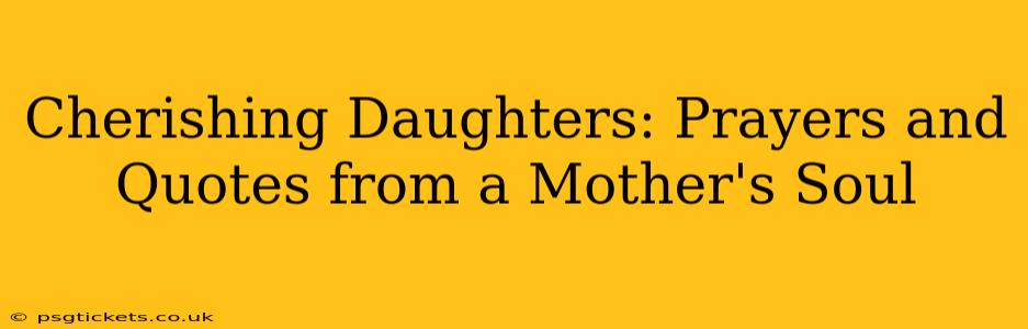 Cherishing Daughters: Prayers and Quotes from a Mother's Soul