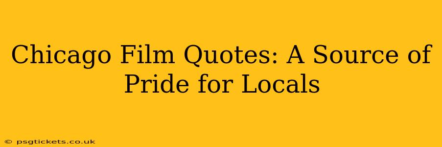 Chicago Film Quotes: A Source of Pride for Locals