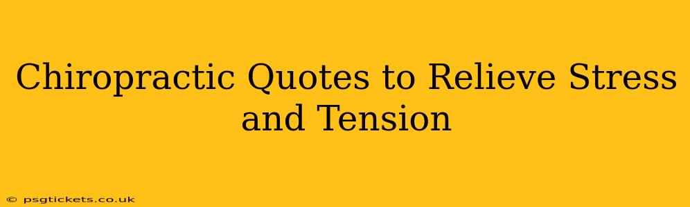 Chiropractic Quotes to Relieve Stress and Tension