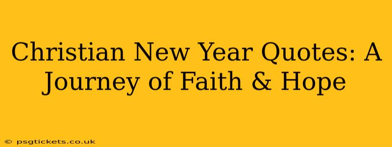 Christian New Year Quotes: A Journey of Faith & Hope