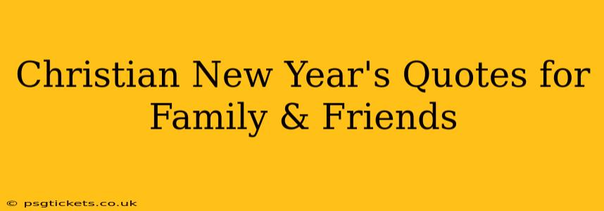 Christian New Year's Quotes for Family & Friends