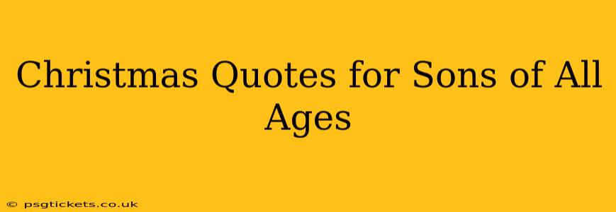 Christmas Quotes for Sons of All Ages