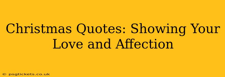 Christmas Quotes: Showing Your Love and Affection