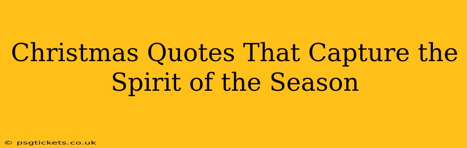 Christmas Quotes That Capture the Spirit of the Season