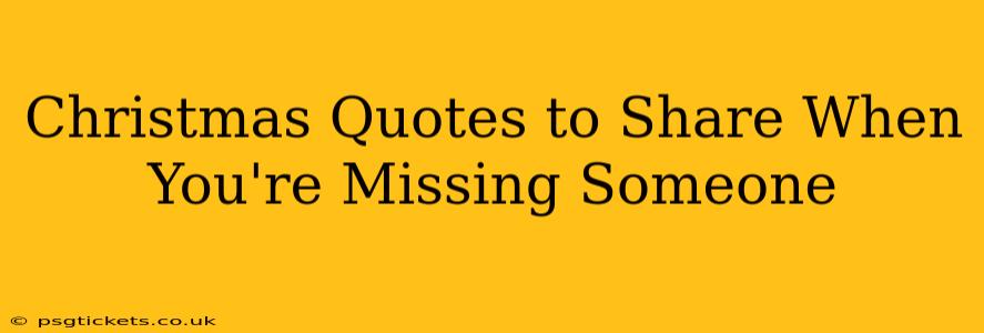 Christmas Quotes to Share When You're Missing Someone
