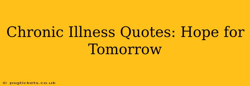 Chronic Illness Quotes: Hope for Tomorrow