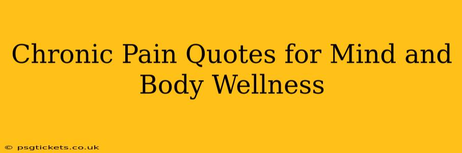 Chronic Pain Quotes for Mind and Body Wellness