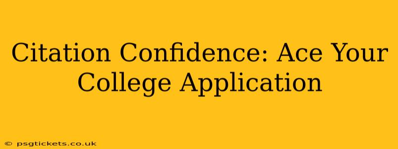 Citation Confidence: Ace Your College Application
