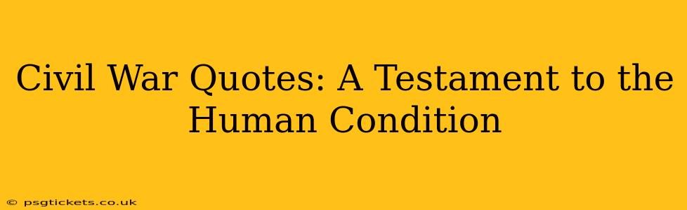 Civil War Quotes: A Testament to the Human Condition