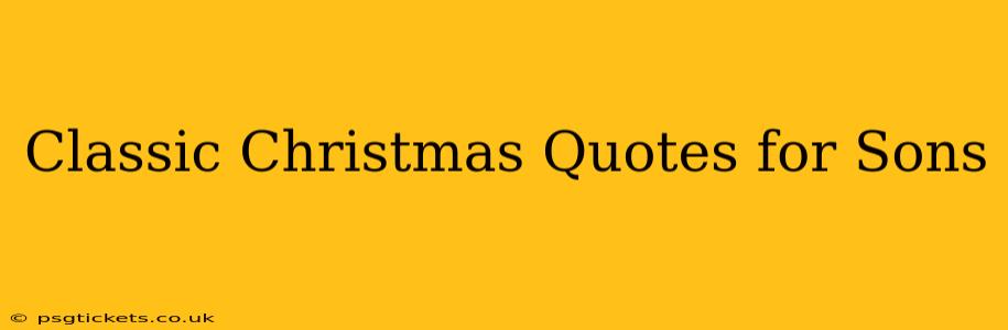 Classic Christmas Quotes for Sons