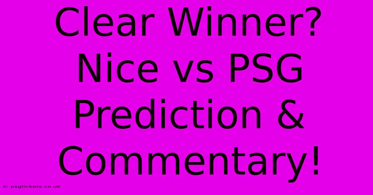 Clear Winner? Nice Vs PSG Prediction & Commentary!