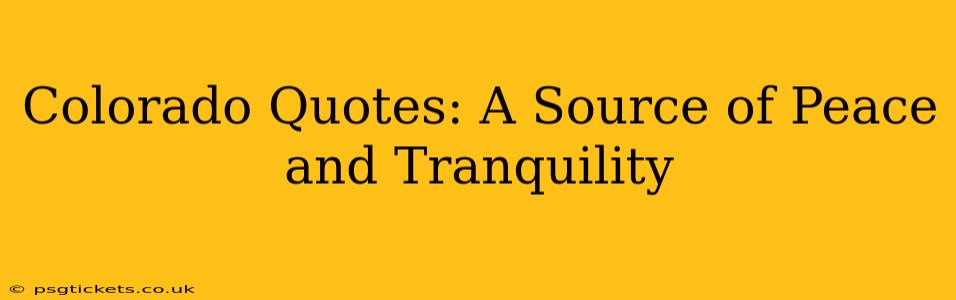 Colorado Quotes: A Source of Peace and Tranquility
