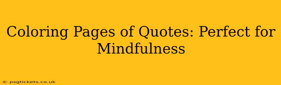 Coloring Pages of Quotes: Perfect for Mindfulness