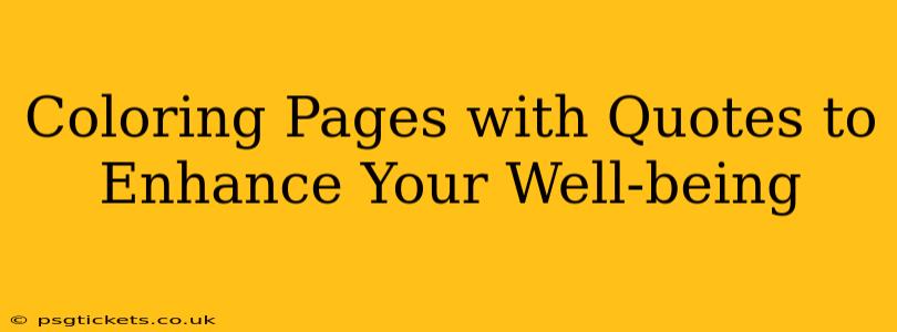 Coloring Pages with Quotes to Enhance Your Well-being