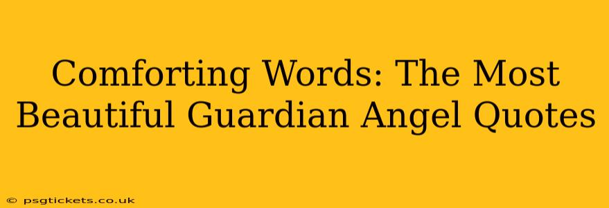 Comforting Words: The Most Beautiful Guardian Angel Quotes