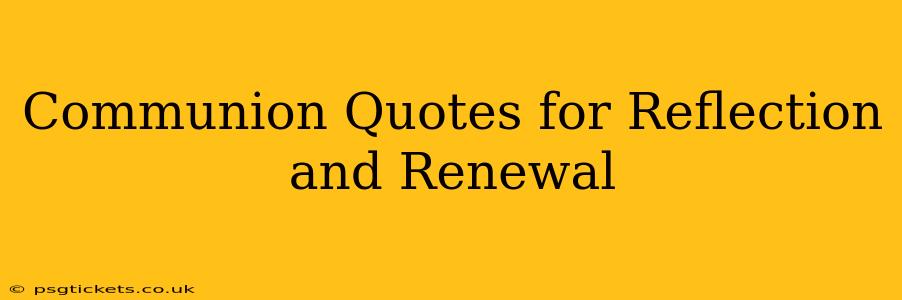 Communion Quotes for Reflection and Renewal