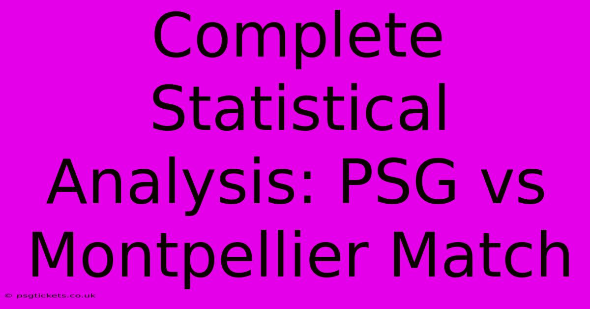 Complete Statistical Analysis: PSG Vs Montpellier Match