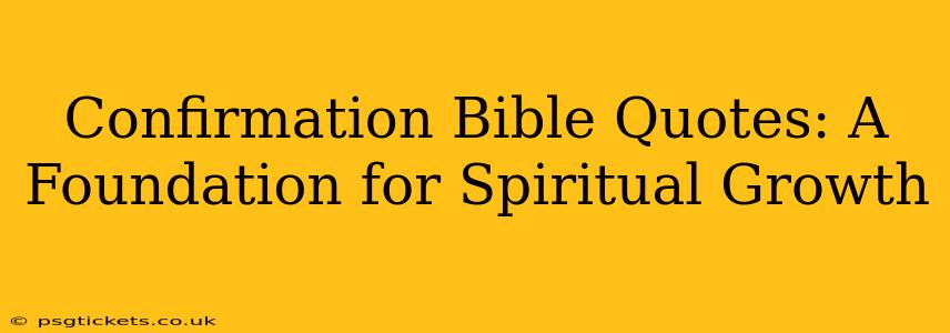 Confirmation Bible Quotes: A Foundation for Spiritual Growth