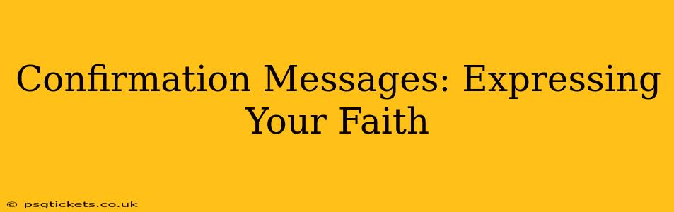 Confirmation Messages: Expressing Your Faith