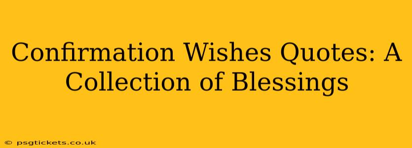 Confirmation Wishes Quotes: A Collection of Blessings