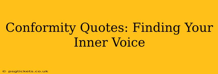 Conformity Quotes: Finding Your Inner Voice
