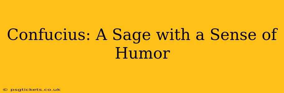 Confucius: A Sage with a Sense of Humor