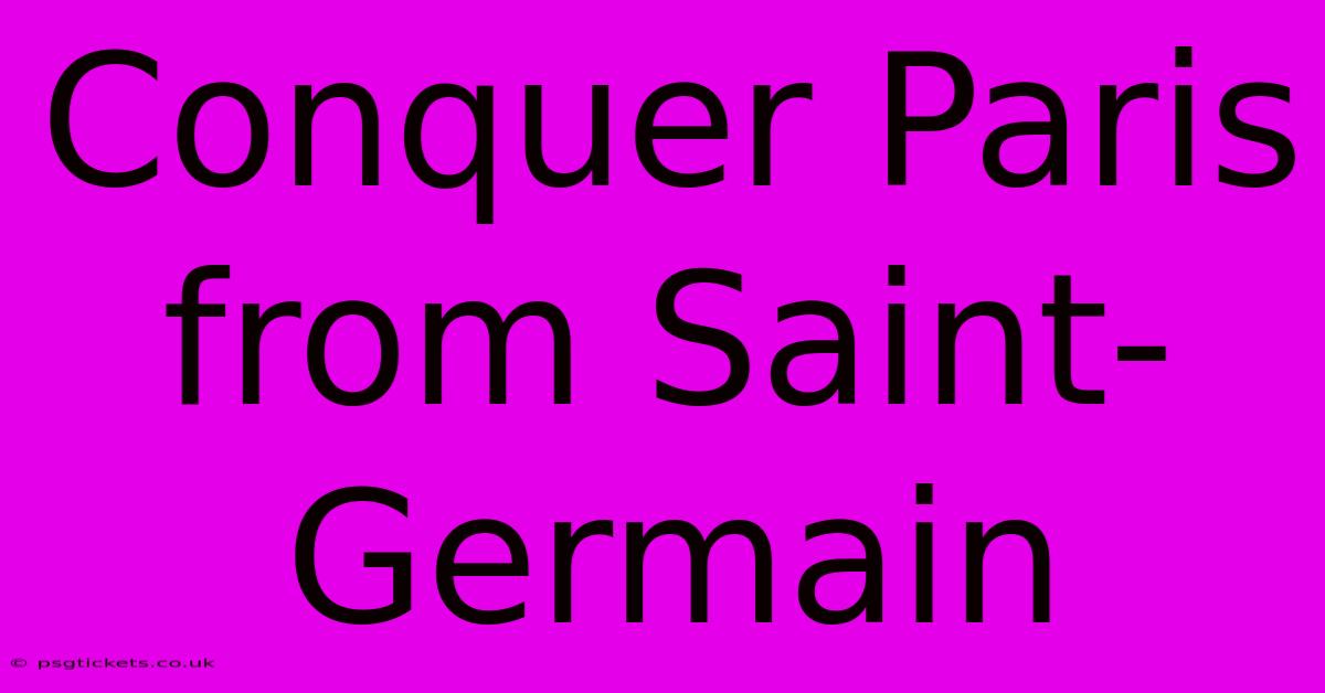 Conquer Paris From Saint-Germain