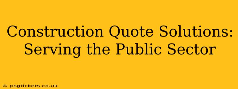 Construction Quote Solutions:  Serving the Public Sector