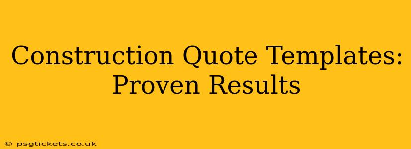 Construction Quote Templates: Proven Results