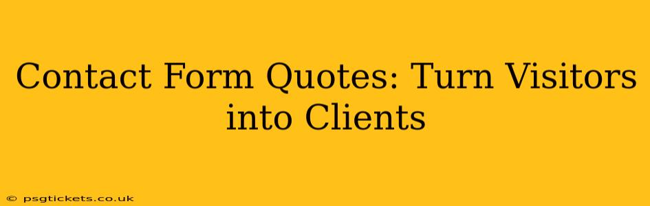 Contact Form Quotes: Turn Visitors into Clients