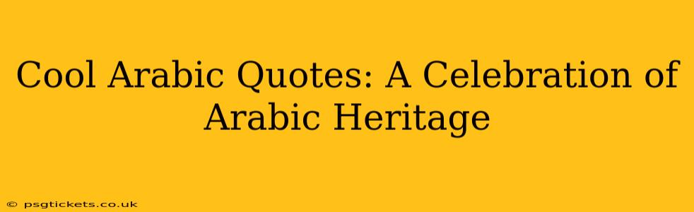 Cool Arabic Quotes: A Celebration of Arabic Heritage