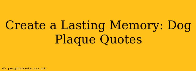 Create a Lasting Memory: Dog Plaque Quotes