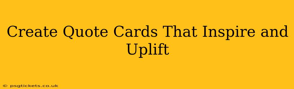 Create Quote Cards That Inspire and Uplift