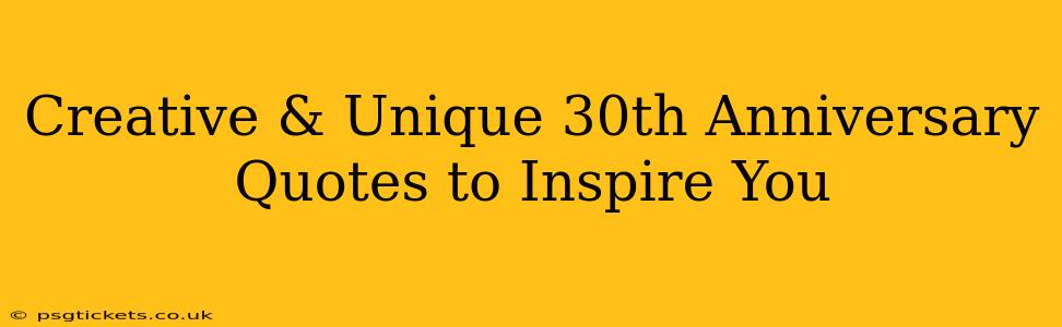 Creative & Unique 30th Anniversary Quotes to Inspire You
