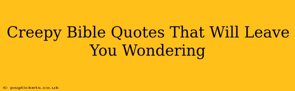 Creepy Bible Quotes That Will Leave You Wondering
