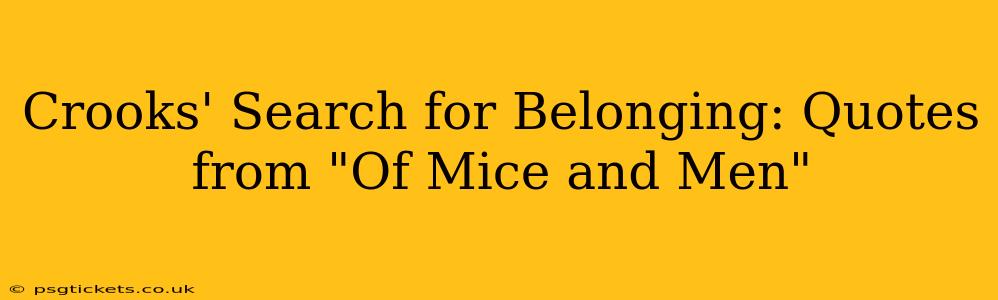 Crooks' Search for Belonging: Quotes from "Of Mice and Men"