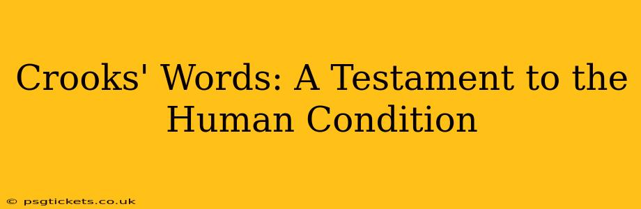 Crooks' Words: A Testament to the Human Condition