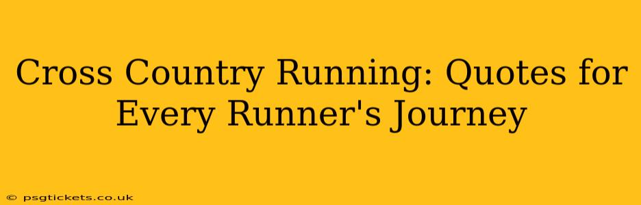 Cross Country Running: Quotes for Every Runner's Journey