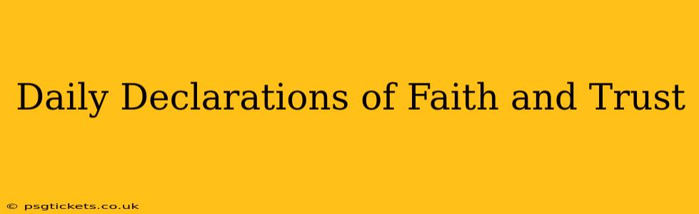 Daily Declarations of Faith and Trust