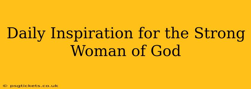 Daily Inspiration for the Strong Woman of God