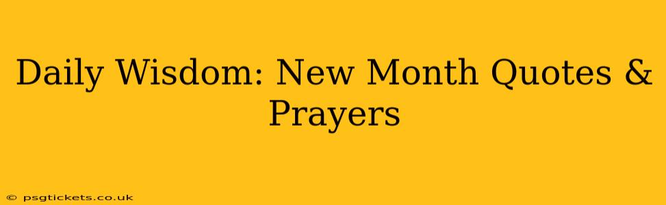 Daily Wisdom: New Month Quotes & Prayers