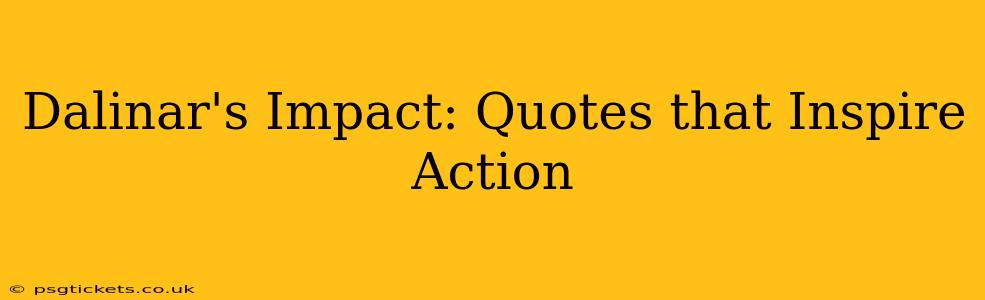 Dalinar's Impact: Quotes that Inspire Action