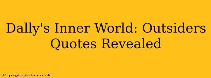 Dally's Inner World: Outsiders Quotes Revealed