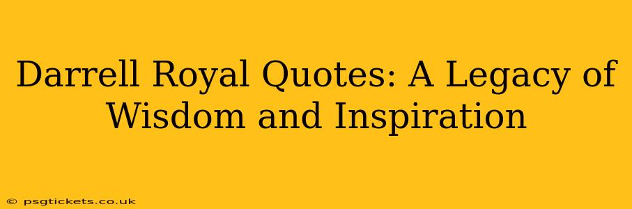 Darrell Royal Quotes: A Legacy of Wisdom and Inspiration