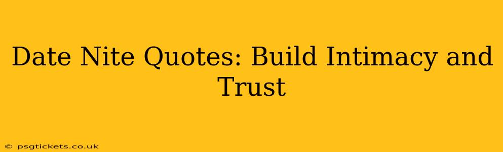 Date Nite Quotes: Build Intimacy and Trust