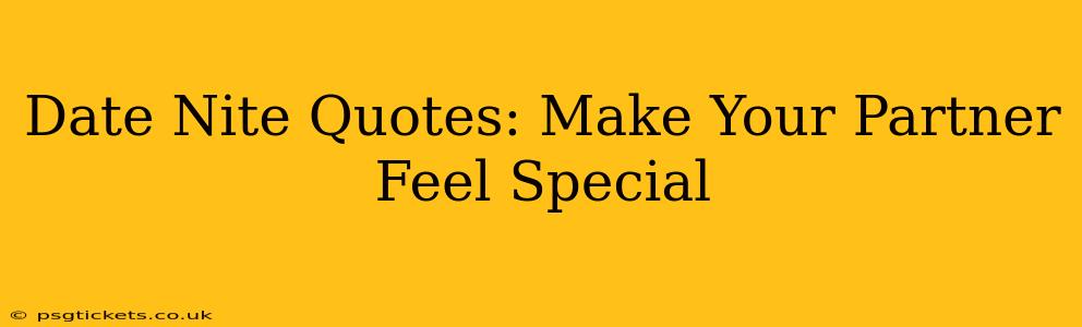 Date Nite Quotes: Make Your Partner Feel Special